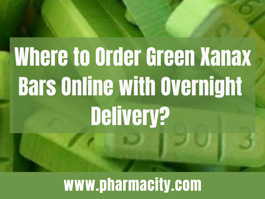 Where to Order Green Xanax Bars Online with Overnight Delivery?